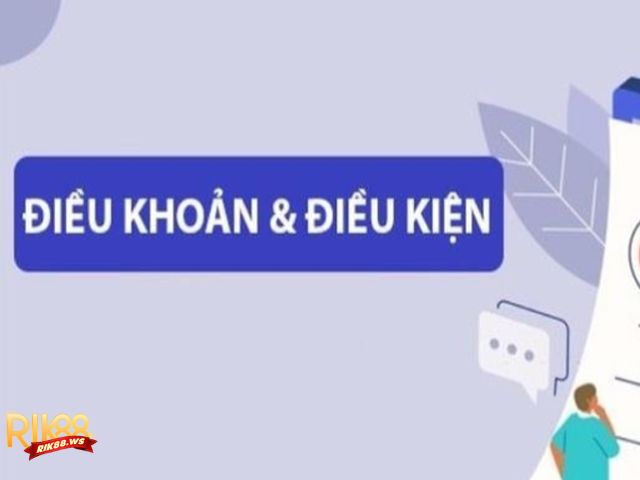 Các điều khoản và điều kiện Rik88